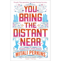 You Bring the Distant Near