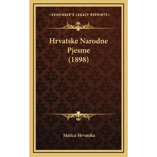 Hrvatske Narodne Pjesme (1898)