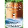 The Body Ecology Diet: Recovering Your Health and Rebuilding Your Immunity