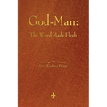 God-Man: The Word Made Flesh