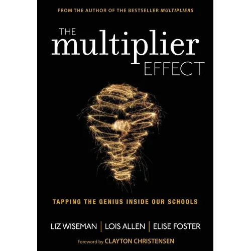 The Multiplier Effect: Tapping the Genius Inside Our Schools