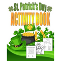 St. Patrick's Day Activity Book: Saint Patrick's Day Book for Kids Ages 6-12