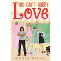 You Can't Hurry Love