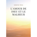 L'amour de Dieu et le malheur: suivi de de "L'Amour, le Mal et le Malheur"