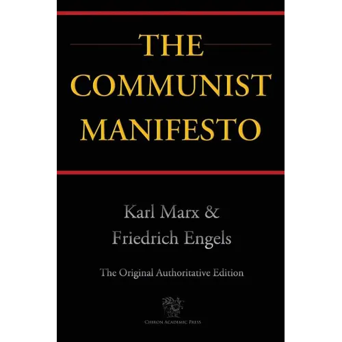 The Communist Manifesto (Chiron Academic Press - The Original Authoritative Edition)