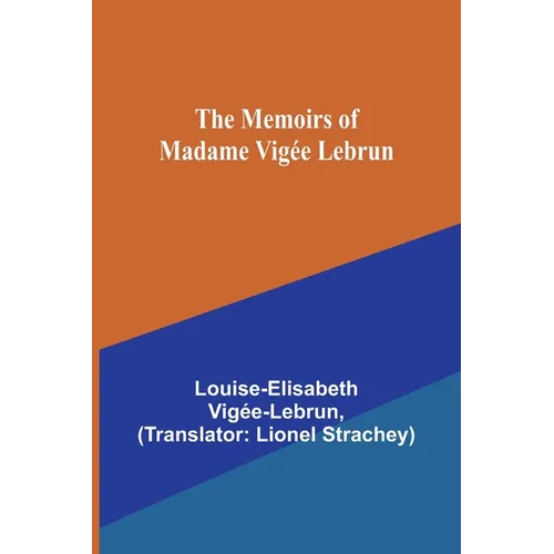 The Memoirs of Madame Vigée Lebrun