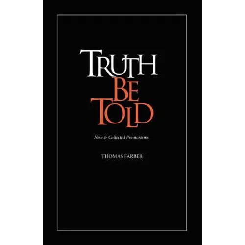 Truth Be Told: New & Collected Premortems