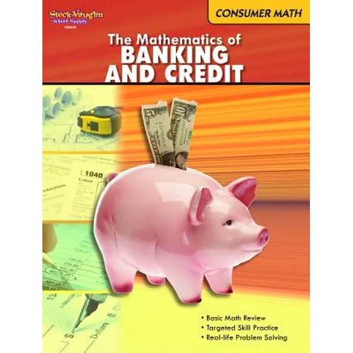 The Mathematics of Banking & Credit: Consumer Math Reproducible