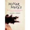 Minor Moves: Black Girls and Unruly Performance in Antebellum Narratives