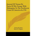 Journal Of Tomas De Suria Of His Voyage With Malaspina To The Northwest Coast Of America In 1791
