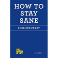 How to Stay Sane
