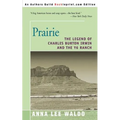 Prairie, Volume II: The Legend of Charles Burton Irwin and the Y6 Ranch