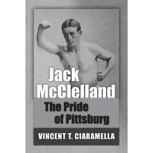 Jack McClelland: The Pride of Pittsburg