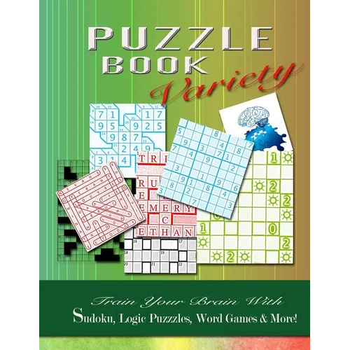 PUZZLE BOOK Variety: Train your Brain With Sudoku, Logic Puzzles, Word Games & More!