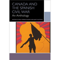 Canada and the Spanish Civil War: An Anthology