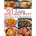 151 Easy Instant Pot Recipes for Beginners