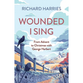 Wounded I Sing: From Advent to Christmas with George Herbert