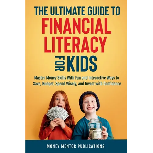 The Ultimate Guide to Financial Literacy for Kids