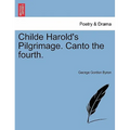 Childe Harold's Pilgrimage. Canto the Fourth.