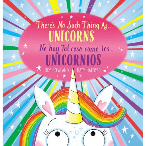 There's No Such Thing As...Unicorns / No Hay Tal Cosa Como Los... Unicornios (Scholastic Bilingual)