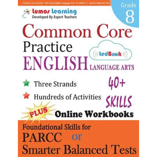 Common Core Practice - 8th Grade English Language Arts: Workbooks to Prepare for the Parcc or Smarter Balanced Test