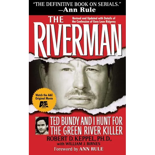 The Riverman: Ted Bundy and I Hunt for the Green River Killer