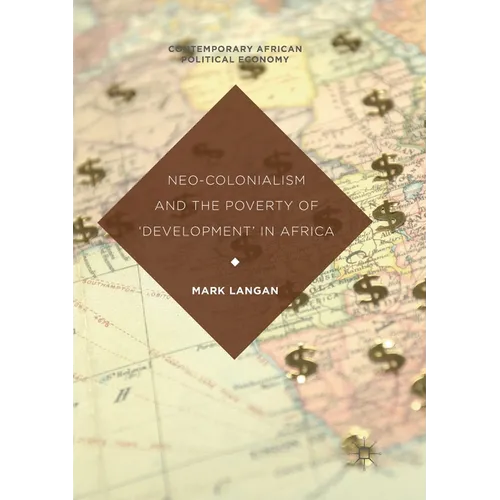 Neo-Colonialism and the Poverty of 'Development' in Africa