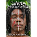 Umbanda: The Religion of Brazil