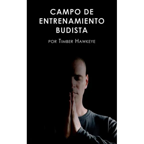 Campo de Entrenamiento Budista: Buddhist Boot Camp