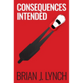 Consequences Intended