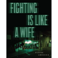 Fighting Is Like a Wife