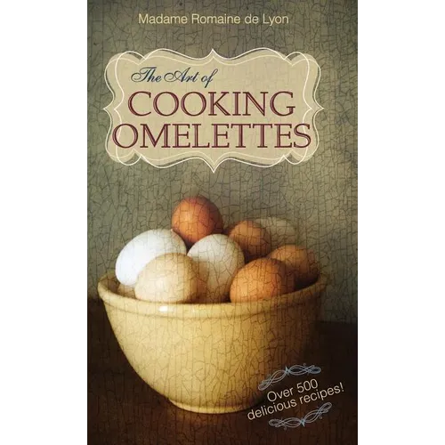 The Art of Cooking Omelettes