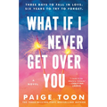 What If I Never Get Over You