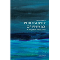 Philosophy of Physics: A Very Short Introduction