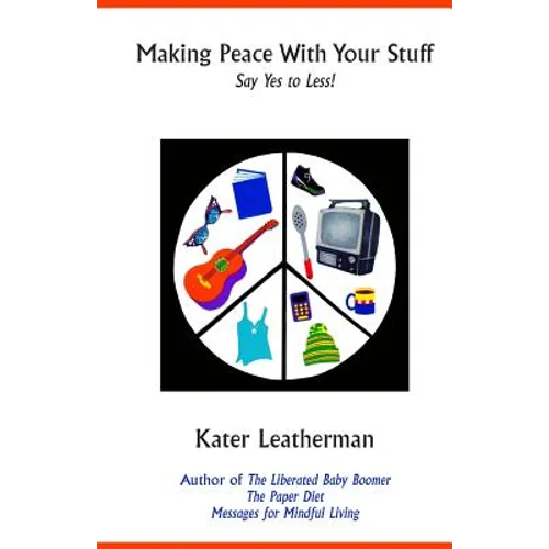 Making Peace With Your Stuff: Say Yes to Less!