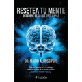 Resetea Tu Mente: Descubre de Lo Que Eres Capaz / Reset Your Mind: Discover What You're Capable of