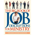 The Big Book of Job Descriptions for Ministry: Identifying Opportunities and Clarifying Expectations for Ministry [With CDROM]