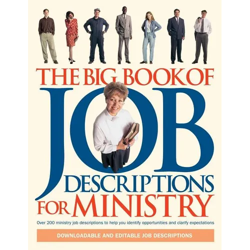 The Big Book of Job Descriptions for Ministry: Identifying Opportunities and Clarifying Expectations for Ministry [With CDROM]