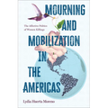 Mourning and Mobilization in the Americas: The Affective Politics of Women Killings
