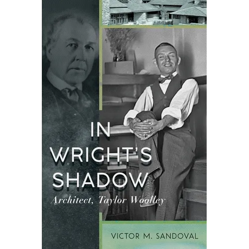 In Wright's Shadow - Architect, Taylor Woolley