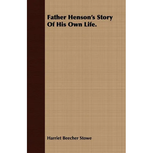 Father Henson's Story of His Own Life.