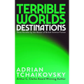 Terrible Worlds: Destinations