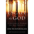 The Escape to God: A Desperate Search for His Presence