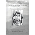 Don't Tell'em You're Cold: A Memoir of Poverty and Resilience