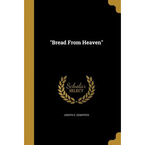 "Bread From Heaven"
