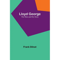 Lloyd George: The Man and His Story