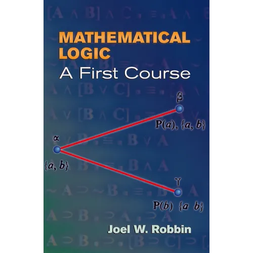 Mathematical Logic: A First Course