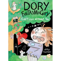 Dory Fantasmagory: Can't Live Without You