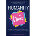Humanity at Work: Diversity, Inclusion and Wellbeing in an Increasingly Distributed Workforce