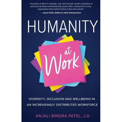 Humanity at Work: Diversity, Inclusion and Wellbeing in an Increasingly Distributed Workforce